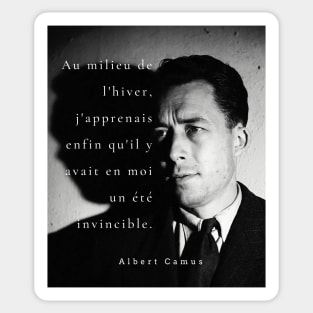 Albert Camus black and white portrait and quote: Au milieu de l'hiver, j'apprenais enfin Sticker